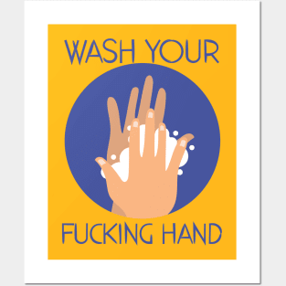 Wash Your Fuckin Hand Posters and Art